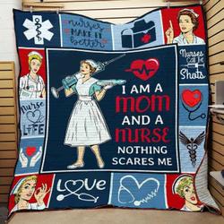 I Am A Mom And A Nurse Nothing Scares Me Quilt Blanket Great Customized Blanket Gifts For Birthday Christmas Thanksgiving and Home Decor