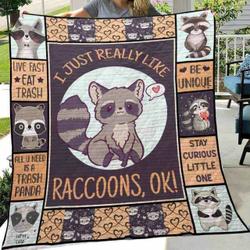 I Just Really Like Raccoon Ok Quilt Blanket Great Customized Blanket Gifts For Birthday Christmas Thanksgiving and Home Decor
