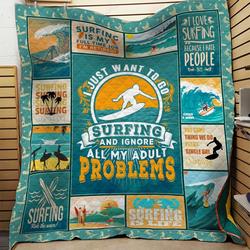 I Just Want To Go Surfing And Ignore All My Adult Problems Quilt Blanket Great Customized Blanket Gifts For Birthday Christmas Thanksgiving and Home Decor