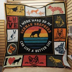 I Work Hard So My German Shepherd Can Live A Better Life Quilt Blanket Great Customized Blanket Gifts For Birthday Christmas Thanksgiving and Home Decor