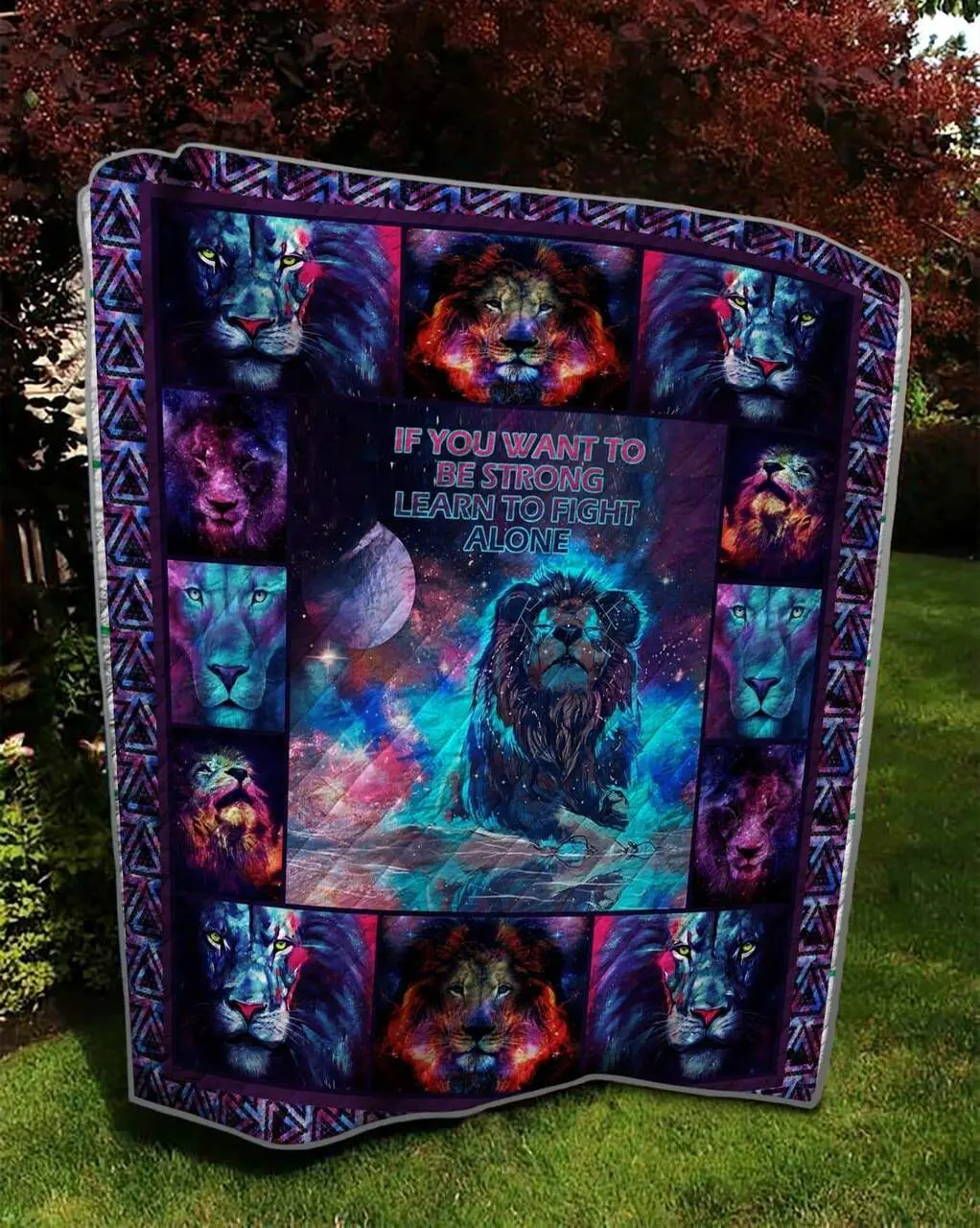 If You Want To Be Strong Learn To Fight Alone Lion Quilt and Home Decor
