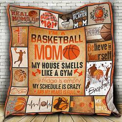 I’M A Basketball Mom My House Smells Like A Gym Quilt Blanket Great Customized Blanket Gifts For Birthday Christmas Thanksgiving and Home Decor