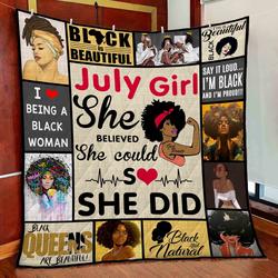July Black Girl Black Queen Are Beautiful Quilt Blanket Great Customized Gifts For Birthday Christmas Thanksgiving Perfect Gifts For Black Daughter Girlfriend Wife and Home Decor