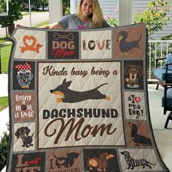 Kinda Busy Being A Dachshund Mom Quilt Blanket Great Customized Blanket Gifts For Birthday Christmas Thanksgiving and Home Decor