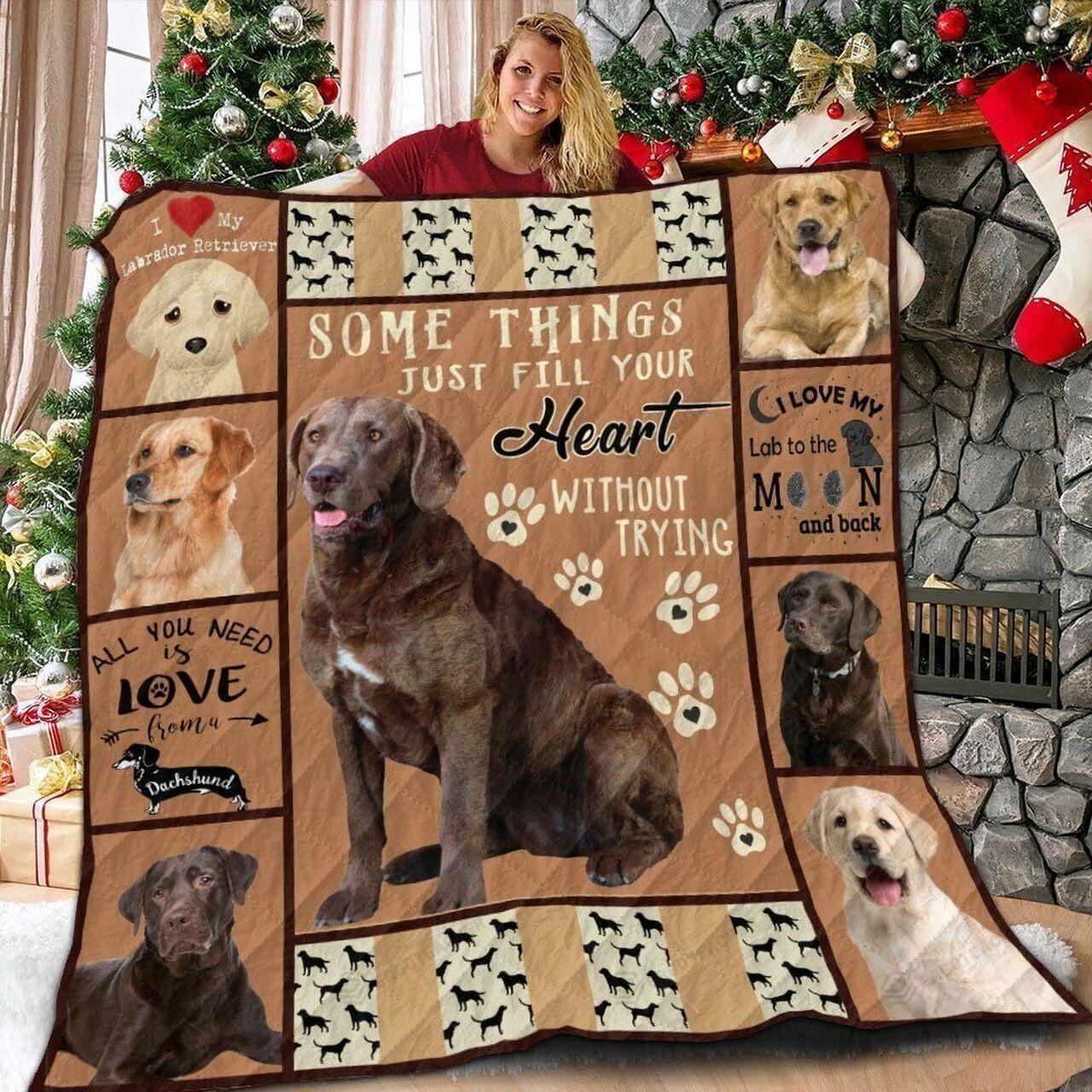 Labrador Retriever Some Things Just Fill Your Heart Without Trying Quilt Blanket Great Customized Blanket Gifts For Birthday Christmas Thanksgiving and Home Decor