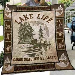 Lake Life Because Beaches Be Salty Quilt Blanket Great Customized Blanket Gifts For Birthday Christmas Thanksgiving and Home Decor