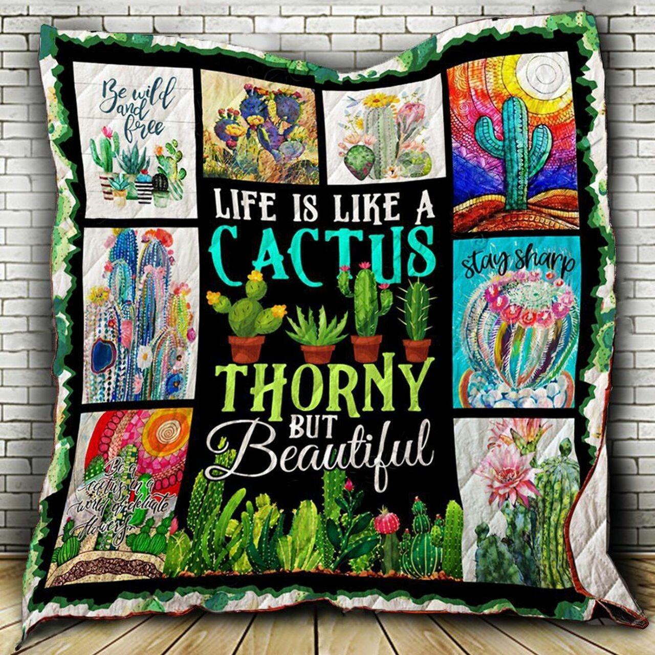 Life Is Like A Cactus Thorny But Beautiful Quilt Blanket Great Customized Blanket Gifts For Birthday Christmas Thanksgiving and Home Decor