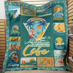 Life Without Surfing Is Not Life Quilt Blanket Great Customized Blanket Gifts For Birthday Christmas Thanksgiving and Home Decor
