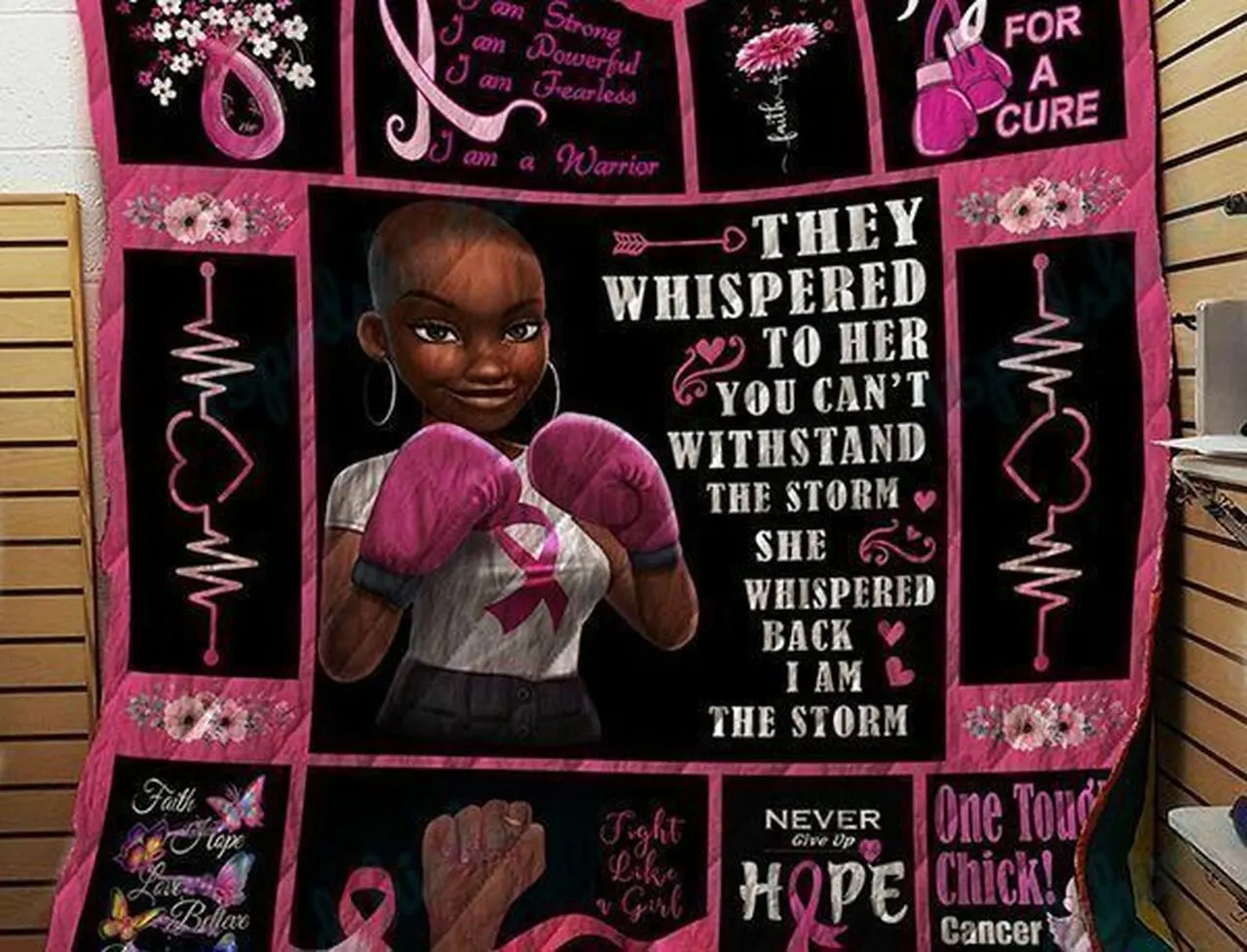 Ll Breast Cancer Black Girl They Whispered To Her You Can T Withstand The Storm Quilt Blanket and Home Decor