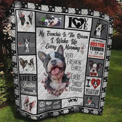 My Boston Terrier Is The Reason I Wake Up Every Morning Quilt Blanket Great Customized Blanket Gifts For Birthday Christmas Thanksgiving and Home Decor