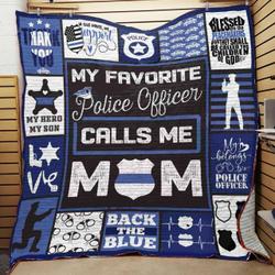 My Favorite Police Officer Calls Me Mom Quilt Blanket Great Customized Blanket Gifts For Birthday Christmas Thanksgiving and Home Decor