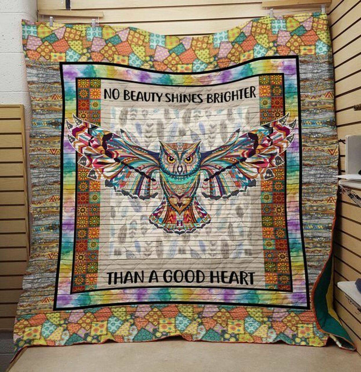 Owl No Beauty Shines Brighter Than A Good Heart Quilt Blanket Great Customized Blanket Gifts For Birthday Christmas Thanksgiving and Home Decor