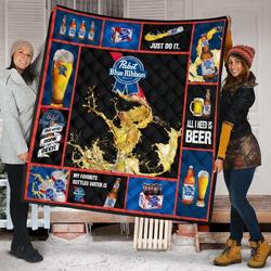 Pabst Blue Ribbon All I Need Is Beer Gift Idea Quilt and Home Decor