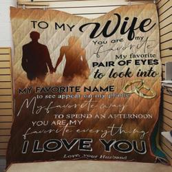 Persoanlized To My Wife Quilt Blanket From Husband You Are My Favorite Everything I Love You Great Customized Blanket Gifts For Birthday Christmas Thanksgiving and Home Decor