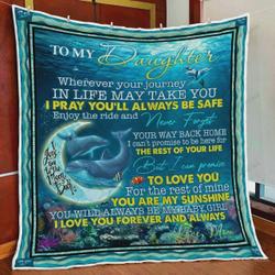 Personalized Dolphin To My Daughter From Mom Wherever Your Journey In Life May Take You Quilt Blanket Great Customized Gifts For Birthday Christmas Thanksgiving and Home Decor