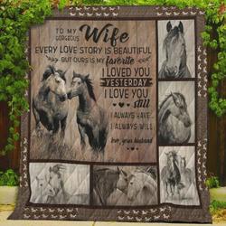 Personalized Horse To My Wife Quilt Blanket From Husband I Love You Still I Always Have I Always Will Great Customized Blanket Gifts For Birthday Christmas Thanksgiving and Home Decor