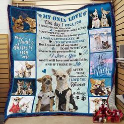 Personalized Husband And Wife Chihuahua To My Only Love Quilt Blanket I Love You Forever And Always Great Customized Blanket Gifts For Birthday Christmas Thanksgiving and Home Decor