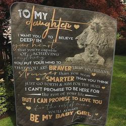 Personalized Lion To My Daughter From Dad I Want You To Believe Quilt Blanket Great Customized Gifts For Birthday Christmas Thanksgiving and Home Decor