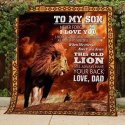 Personalized Lion To My Son Quilt Blanket From Dad This Old Lion Will Always Have Your Back Great Customized Blanket Gifts For Birthday Christmas Thanksgiving and Home Decor