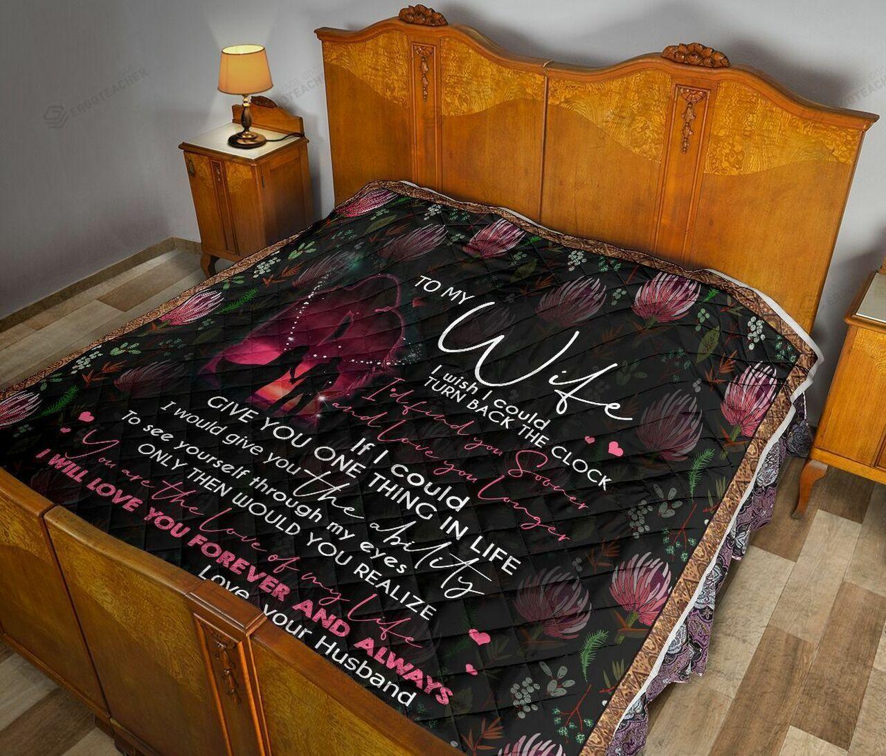 Personalized Protea To My Wife From Husband If I Could Give You One Thing In Life Quilt Great Customized Gifts For Birthday Christmas Thanksgiving MotherS Day and Home Decor