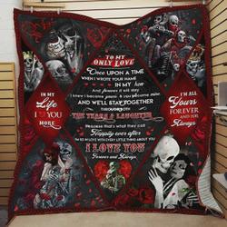 Personalized Skull Husband And Wife To My Only Love Quilt Blanket I Love You Forever And Always Great Customized Blanket Gifts For Birthday Christmas Thanksgiving and Home Decor