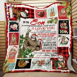 Personalized Sloth To My Son From Mom Remember How Much I Love You Quilt Blanket Great Customized Gifts For Birthday Christmas Thanksgiving and Home Decor