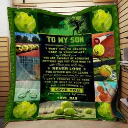 Personalized Tennis To My Son From Dad I Want You To Believe Quilt Blanket Great Customized Gifts For Birthday Christmas Thanksgiving and Home Decor