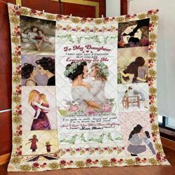 Personalized To My Daughter From Mom You Are Everything To Me Quilt Blanket Great Customized Gifts For Birthday Christmas Thanksgiving and Home Decor