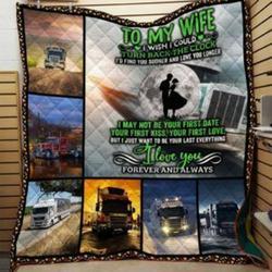 Personalized Trucker To My Wife From Husband I Love You Forever And Always Quilt Blanket Great Customized Gifts For Birthday Christmas Thanksgiving Wedding ValentineS Day and Home Decor