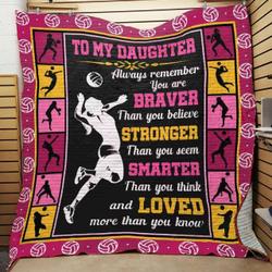 Personalized Volleyball To My Daughter Quilt Blanket Always Remember You Are Braver Than You Believe Great Customized Blanket Gifts For Birthday Christmas Thanksgiving and Home Decor