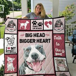 Pitbull Big Head Bigger Heart Quilt Blanket Great Customized Blanket Gifts For Birthday Christmas Thanksgiving and Home Decor