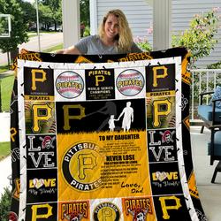 Pittsburgh Pirates - To My Daughter - Love Dad Quilt and Home Decor