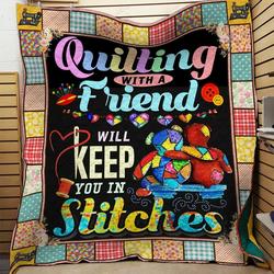 Quilting With A Friend Will Keep You In Stitches Quilt Blanket Great Customized Blanket Gifts For Birthday Christmas Thanksgiving and Home Decor
