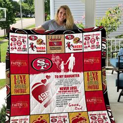 San Francisco 49Ers - To My Daughter - Love Dad Quilt and Home Decor