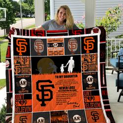 San Francisco Giants  To My Daughter  Love Dad Quilt and Home Decor