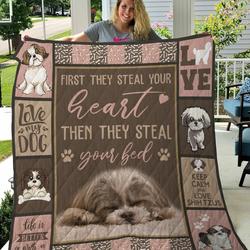 Shih Tzu First They Steal Your Heart Then They Steal Your Bed Quilt Blanket Great Customized Blanket Gifts For Birthday Christmas Thanksgiving and Home Decor