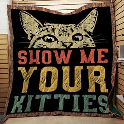 Show Me Your Kitties Cat Lover Retro Vintage Quilt and Home Decor