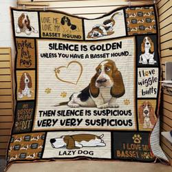 Silence Is Golden Unless You Have A Basset Hound Then Silence Is Suspicious Very Very Suspicious Quilt Blanket Great Customized Blanket Gifts For Birthday Christmas Thanksgiving and Home Decor