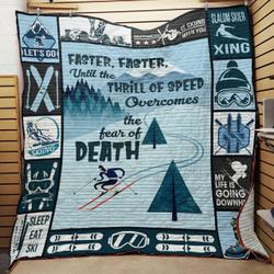 Skiing Faster Faster Until The Thrill Of Speed Overcomes The Fear Of Death Quilt Blanket Great Customized Blanket Gifts For Birthday Christmas Thanksgiving and Home Decor