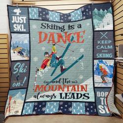 Skiing Is A Dance And The Mountain Always Leads Quilt Blanket Great Customized Blanket Gifts For Birthday Christmas Thanksgiving and Home Decor