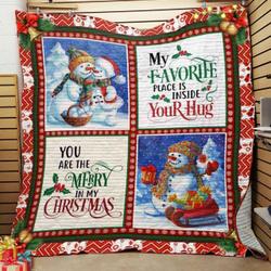 Snowman Christmas My Favorite Place Is Inside Your Hug You Are The Merry In My Christmas Quilt Blanket Great Customized Blanket Gifts For Birthday Christmas Thanksgiving and Home Decor