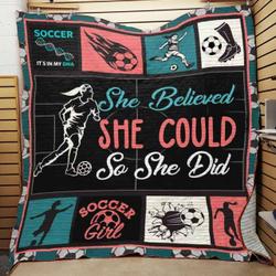 Soccer She Believed She Could So She Did Quilt Blanket Great Customized Blanket Gifts For Birthday Christmas Thanksgiving and Home Decor