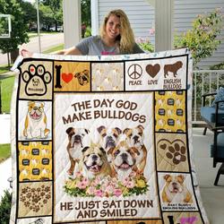 The Day God Made English Bulldog He Just Sat Down And Smiled Quilt Blanket Great Customized Blanket Gifts For Birthday Christmas Thanksgiving and Home Decor