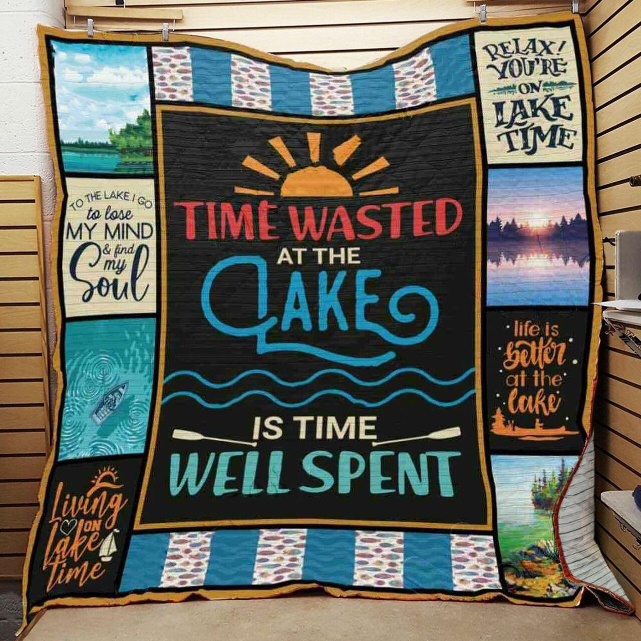 Time Wasted At The Lake Is Time Well Spent Quilt Blanket Great Customized Blanket Gifts For Birthday Christmas Thanksgiving and Home Decor