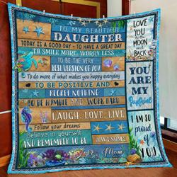 To My Beautiful Daughter, Today Is A Good Day, Love Mom Quilt Blanket Mlh1051 and Home Decor