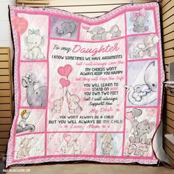 To My Daughter I Know Sometimes We Have Arguments Elephant Quilt Bt and Home Decor