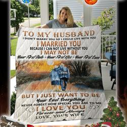 To My Husband I Didn’T Marry You So I Could Live With You Your Wife Quilt and Home Decor