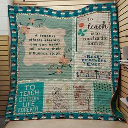 To Teach Is To Touch A Life Forever Quilt and Home Decor