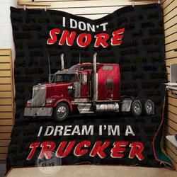 Trucker I Don T Snore I Dream I M Blanket Th1707 Quilt and Home Decor