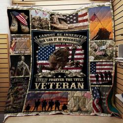Veteran It Cannot Be Inherited Nor Can It Be Purchased Quilt Blanket Great Customized Blanket Gifts For Birthday Christmas Thanksgiving and Home Decor